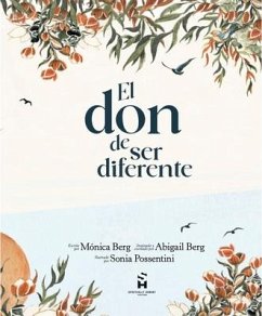 El Don de Ser Diferente - Berg, Monica; Berg, Abigail