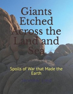 Giants Etched Across the Land and Sea: Spoils of War that Made the Earth - Lind, Jennifer M.