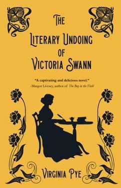 The Literary Undoing of Victoria Swann - Pye, Virginia