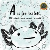A is for Axolotle