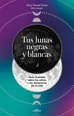 Tus Lunas Negras Y Blancas / Your Black and White Moons