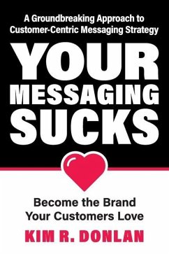 Your Messaging Sucks - Donlan, Kim R.