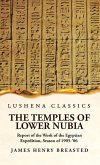 The Temples of Lower Nubia Report of the Work of the Egyptian Expedition, Season of 1905-'06