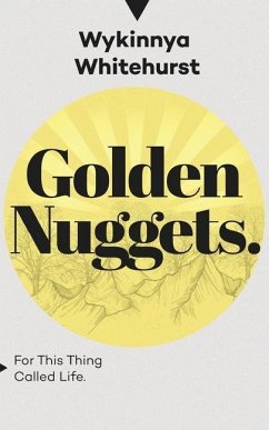 Golden Nuggets: For This Thing Called Life - Whitehurst, Wykinnya