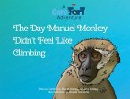 The Day Manuel Monkey Didn't Feel Like Climbing