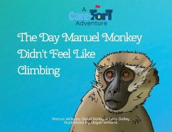 The Day Manuel Monkey Didn't Feel Like Climbing - Williams, Marcus; Dalley, David & Lena