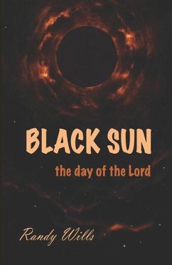 Black Sun: The Day of the Lord - Wills, Randy