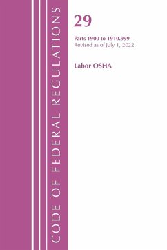 Code of Federal Regulations, TITLE 29 LABOR OSHA 1911-1925, Revised as of July 1, 2023 - Office Of The Federal Register (U. S.