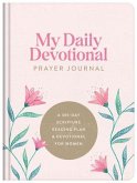 My Daily Devotional Prayer Journal: A 365-Day Scripture Reading Plan and Devotional for Women