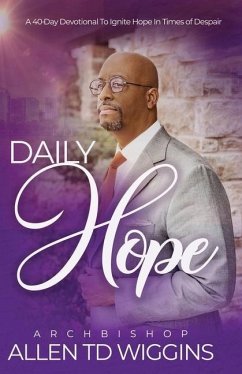 Daily Hope: A 40 Day Devotional To Ignite Hope in Times of Despair - Wiggins, Allen Td