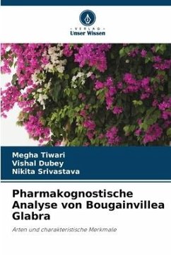 Pharmakognostische Analyse von Bougainvillea Glabra - Tiwari, Megha;Dubey, Vishal;Srivastava, Nikita