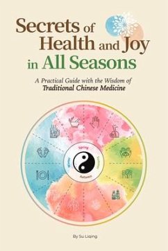 Secrets of Health and Joy in All Seasons - Su, Liqing