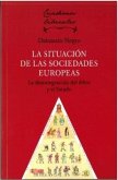 La situación de las sociedades europeas. La desintegración del êthos y el Estado