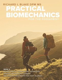 Practical Biomechanics for the Podiatrist: Book 2 Volume 2 - Blake Dpm, Richard L.