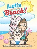 Let's Go To The Beach!: Children's Book for English Learners - ESL