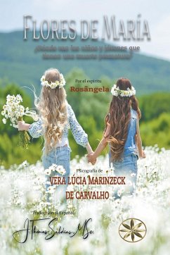 Flores de María - Carvalho, Vera Lúcia Marinzeck de; Rosángela, Por El Espíritu