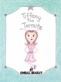 Tiffany The Termite Tiffany The Termite