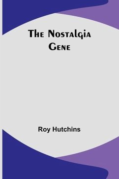The Nostalgia Gene - Hutchins, Roy