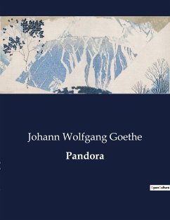 Pandora - Goethe, Johann Wolfgang