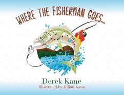 Where the fisherman goes... - Kane, Derek