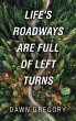 Life's Roadways Are Full of Left Turns - Bild 1