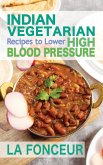 Indian Vegetarian Recipes to Lower High Blood Pressure (Black and White Edition)
