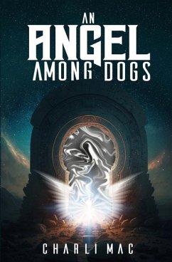 An Angel Among Dogs - Mac, Charli
