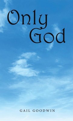 Only God - Goodwin, Gail