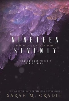 Nineteen Seventy: A New Orleans Witches Family Saga - Cradit, Sarah M.