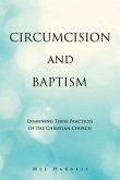 Circumcision and Baptism: Examining These Practices of the Christian Church