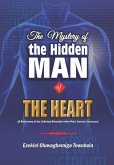 The Mystery of the Hidden Man of the Heart: Christian Living Series: Volume 1