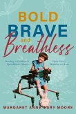 Bold, Brave, and Breathless: Reveling in Childhood's Splendiferous Glories While Facing Disability and Loss