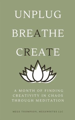 A Month of Finding Creativity In Chaos Through Meditation - Thompson, Megs