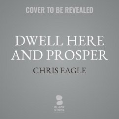 Dwell Here and Prosper - Eagle, Chris