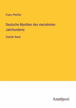 Deutsche Mystiker des vierzehnten Jahrhunderts - Pfeiffer, Franz