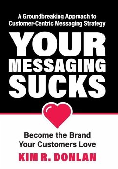 Your Messaging Sucks - Donlan, Kim R.