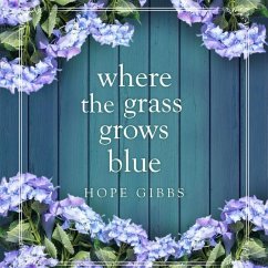 Where the Grass Grows Blue - Gibbs, Hope