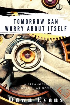 Tomorrow Can Worry About Itself - Evans, Dawn N.
