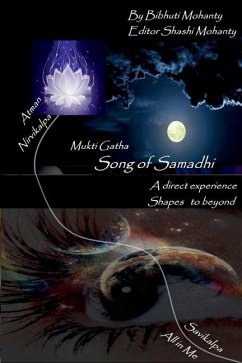 Song of Samadhi: My experience with super consciousness - Bibhuti Bhusan Mohanty
