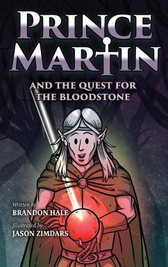 Prince Martin and the Quest for the Bloodstone - Hale, Brandon