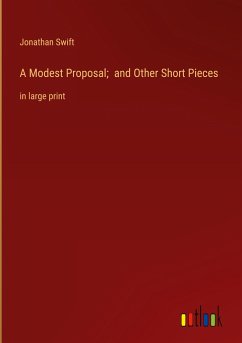 A Modest Proposal; and Other Short Pieces