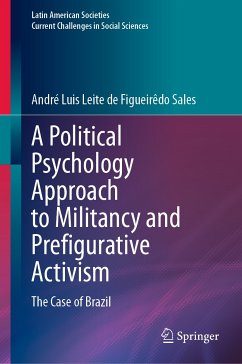 A Political Psychology Approach to Militancy and Prefigurative Activism (eBook, PDF) - Sales, André Luis Leite de Figueirêdo