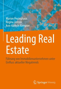 Leading Real Estate (eBook, PDF) - Peyinghaus, Marion; Zeitner, Regina; Kempter, Ann-Kathrin
