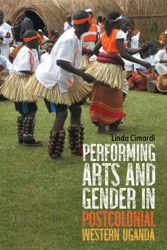 Performing Arts and Gender in Postcolonial Western Uganda - Cimardi, Linda