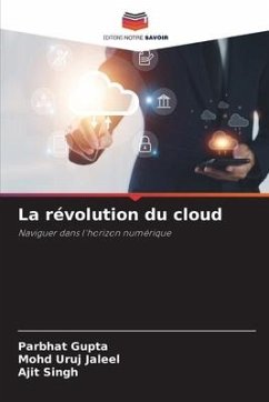 La révolution du cloud - Gupta, Parbhat;Jaleel, Mohd Uruj;Singh, Ajit