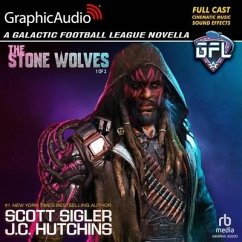 The Stone Wolves: Space Adventures with Aliens (1 of 2) [Dramatized Adaptation]: Galactic Football League - Hutchins, J. C.; Sigler, Scott