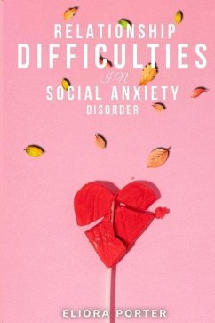 Relationship difficulties in social anxiety disorder - Porter, Eliora