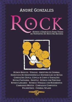 Método para Bateria - Rock: Ritmos e Exercícios para todas as Vertentes do Rock na Bateria - Gonzales, André