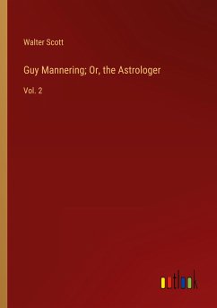 Guy Mannering; Or, the Astrologer - Scott, Walter