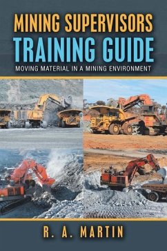 Mining Supervisors Training Guide: Moving Material in a Mining Environment - Martin, R. A.